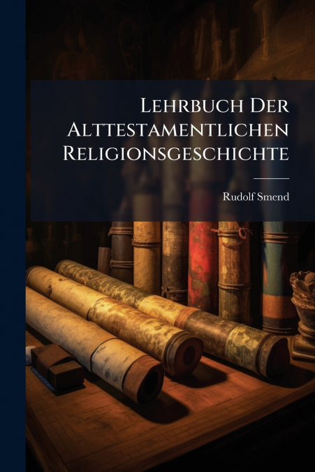 LEHRBUCH DER ALTTESTAMENTLICHEN RELIGIONSGESCHICHTE