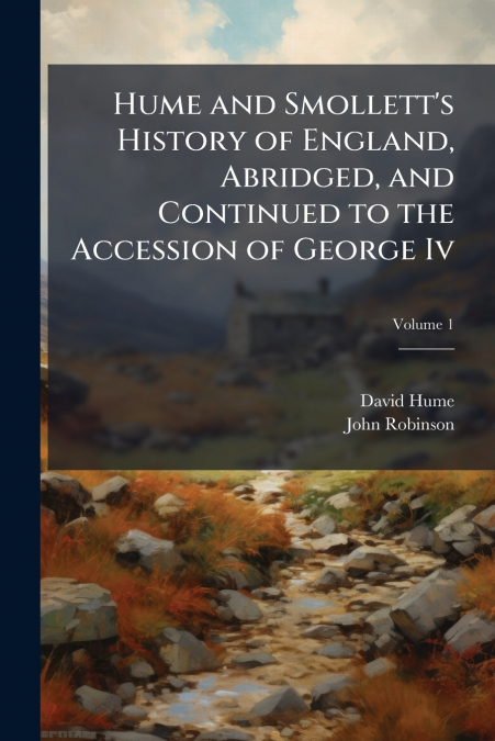 HUME AND SMOLLETT?S HISTORY OF ENGLAND, ABRIDGED, AND CONTIN