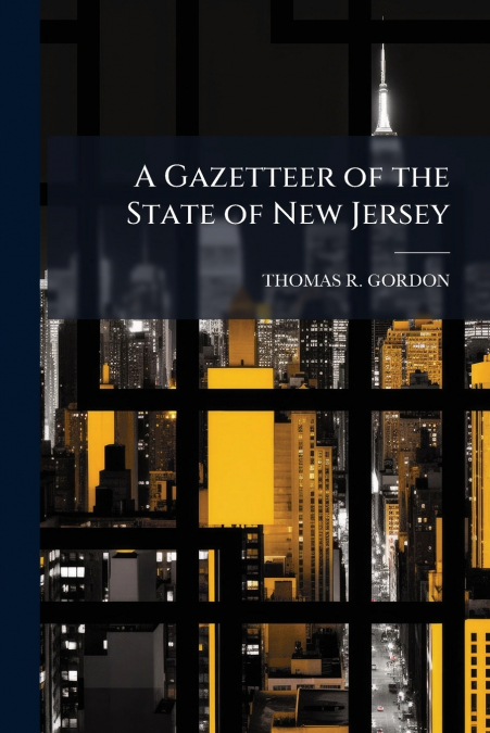 A GAZETTEER OF THE STATE OF NEW JERSEY