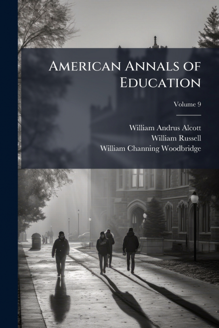 AMERICAN ANNALS OF EDUCATION, VOLUME 9