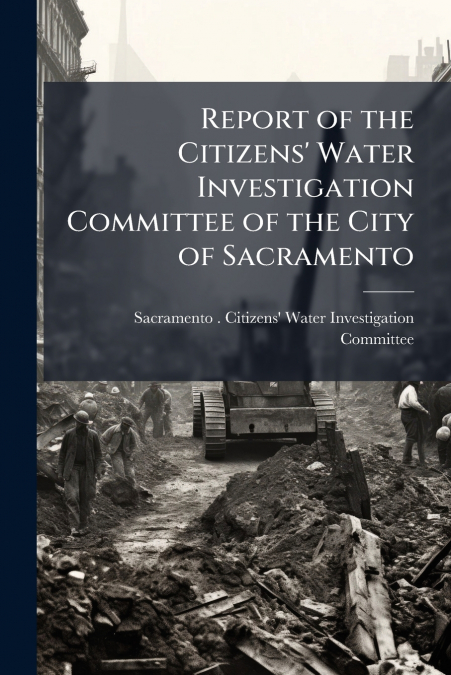 REPORT OF THE CITIZENS? WATER INVESTIGATION COMMITTEE OF THE