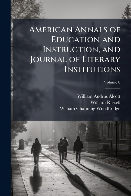 AMERICAN ANNALS OF EDUCATION AND INSTRUCTION, AND JOURNAL OF