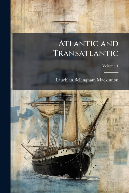 ATLANTIC AND TRANSATLANTIC
