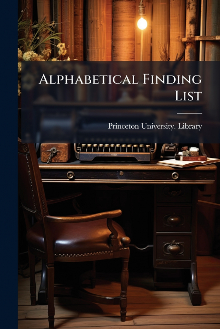 ALPHABETICAL FINDING LIST