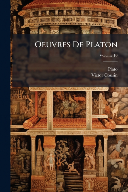 OEUVRES DE PLATON, VOLUME 10