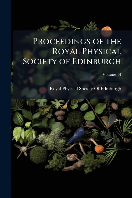 PROCEEDINGS OF THE ROYAL PHYSICAL SOCIETY OF EDINBURGH, VOLU