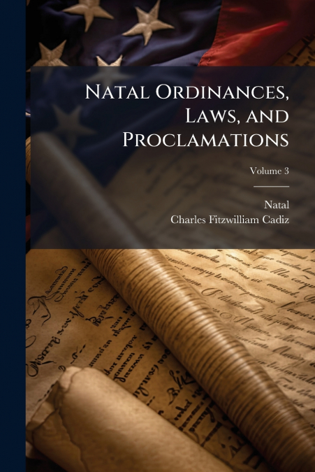 NATAL ORDINANCES, LAWS, AND PROCLAMATIONS