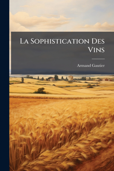 LA SOPHISTICATION DES VINS