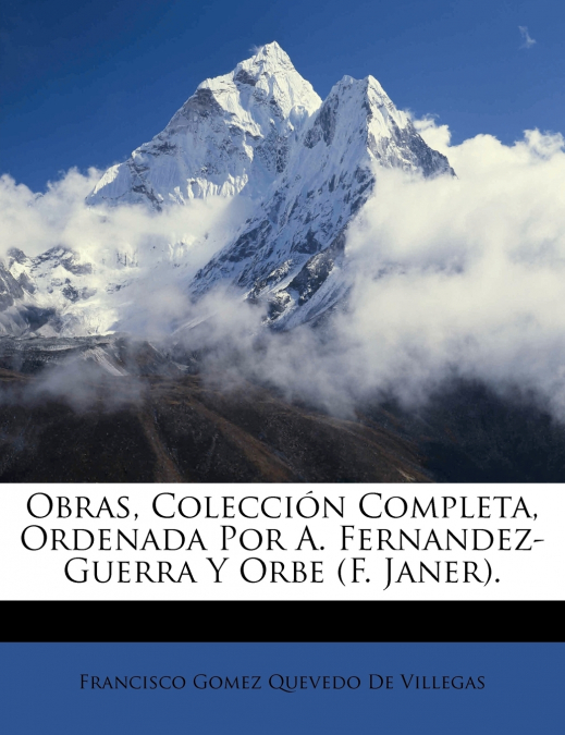 OBRAS, COLECCION COMPLETA, ORDENADA POR A. FERNANDEZ-GUERRA