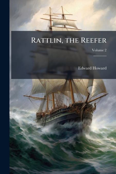 RATTLIN, THE REEFER, VOLUME 2