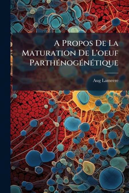 A PROPOS DE LA MATURATION DE L?OEUF PARTHENOGENETIQUE