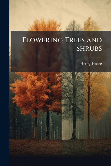 FLOWERING TREES AND SHRUBS