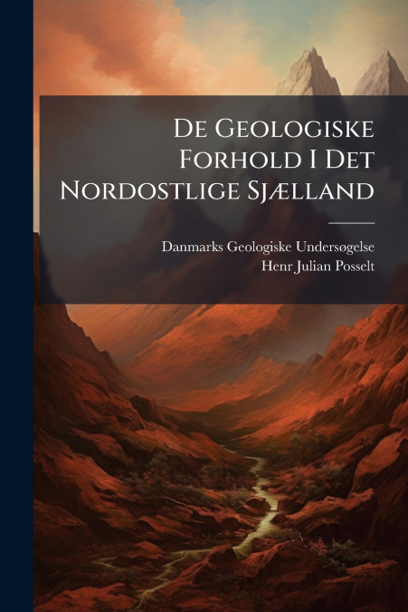 DE GEOLOGISKE FORHOLD I DET NORDOSTLIGE SJ'LLAND