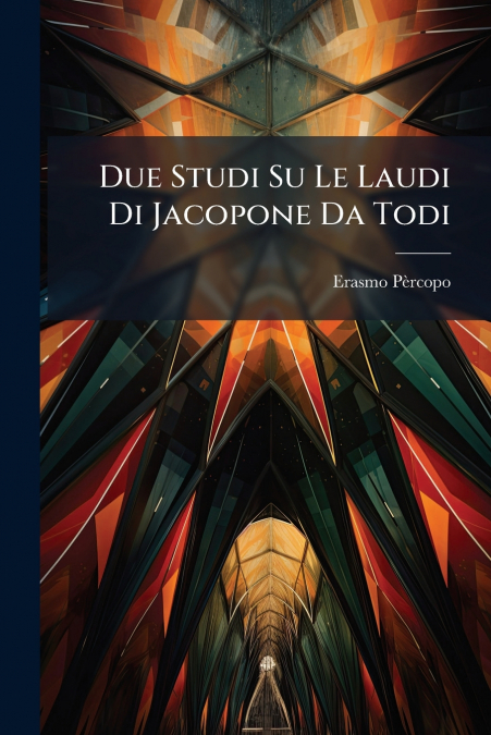 DUE STUDI SU LE LAUDI DI JACOPONE DA TODI