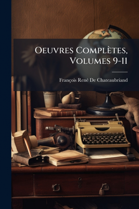 OEUVRES COMPLETES, VOLUMES 9-11