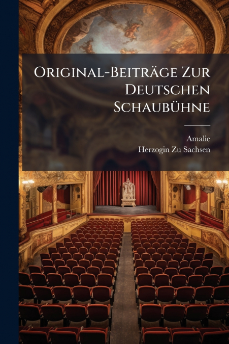 ORIGINAL-BEITRAGE ZUR DEUTSCHEN SCHAUBUHNE