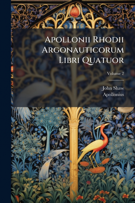 APOLLONII RHODII ARGONAUTICORUM LIBRI QUATUOR, VOLUME 2