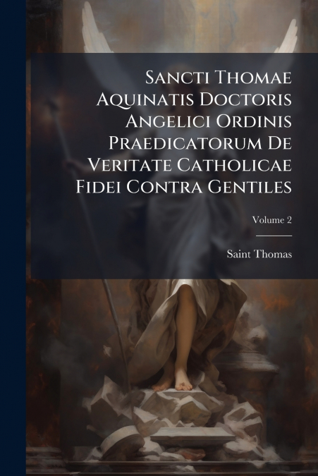 SANCTI THOMAE AQUINATIS DOCTORIS ANGELICI ORDINIS PRAEDICATO