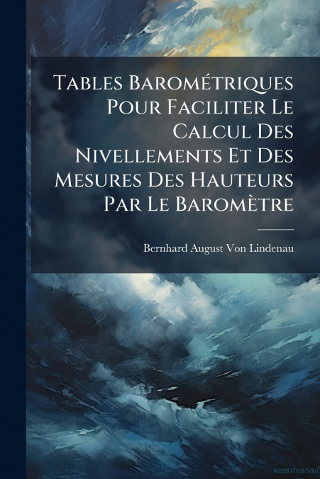 TABLES BAROMETRIQUES POUR FACILITER LE CALCUL DES NIVELLEMEN