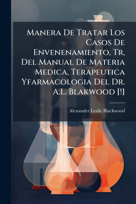 MANERA DE TRATAR LOS CASOS DE ENVENENAMIENTO, TR, DEL MANUAL