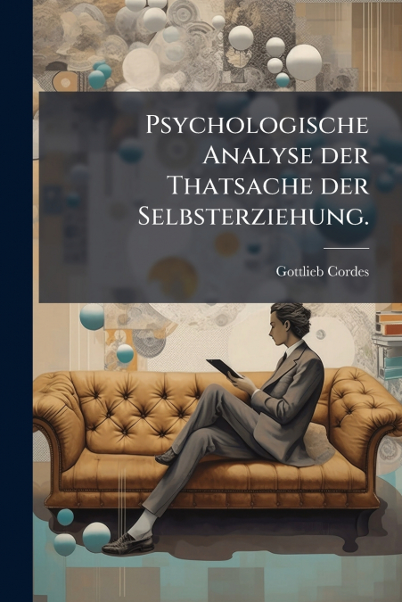 PSYCHOLOGISCHE ANALYSE DER THATSACHE DER SELBSTERZIEHUNG.