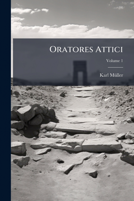ORATORES ATTICI, VOLUME 1