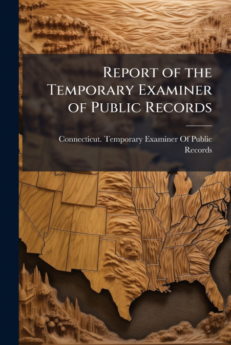 REPORT OF THE TEMPORARY EXAMINER OF PUBLIC RECORDS