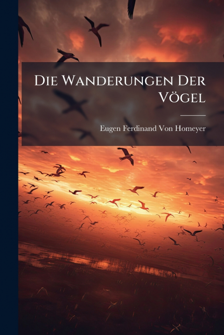 DIE WANDERUNGEN DER VOGEL