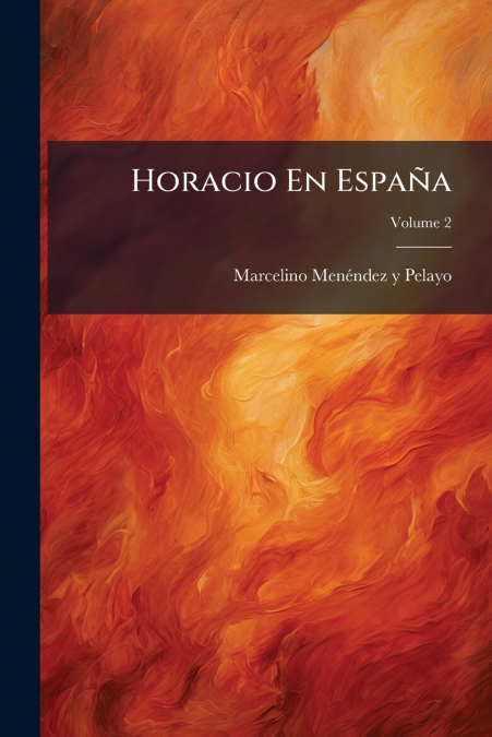 HORACIO EN ESPA�A, VOLUME 2