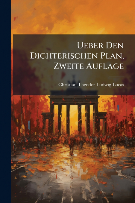UEBER DEN DICHTERISCHEN PLAN, ZWEITE AUFLAGE