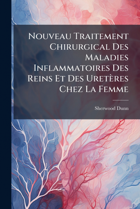 NOUVEAU TRAITEMENT CHIRURGICAL DES MALADIES INFLAMMATOIRES D