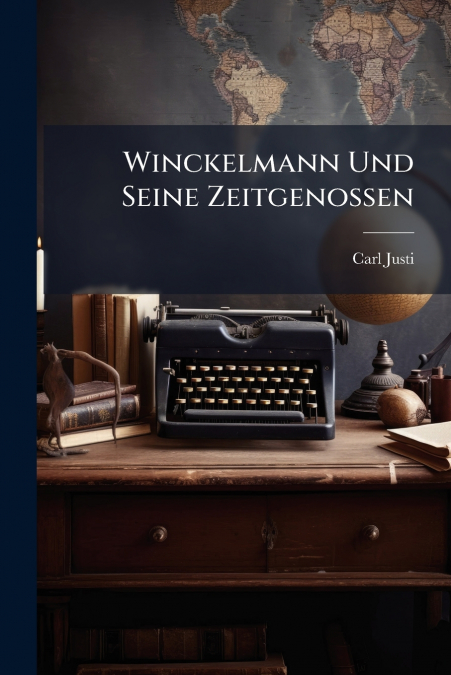 WINCKELMANN UND SEINE ZEITGENOSSEN