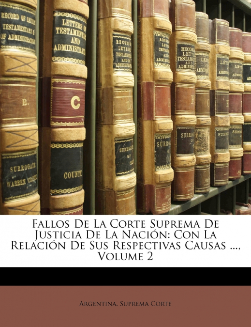 FALLOS DE LA SUPREMA CORTE DE JUSTICIA NACIONAL, VOLUME XLV