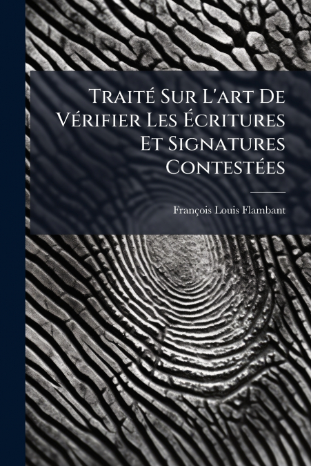 TRAITE SUR L?ART DE VERIFIER LES ECRITURES ET SIGNATURES CON