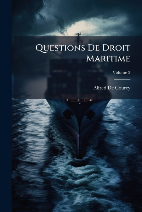 QUESTIONS DE DROIT MARITIME, VOLUME 3