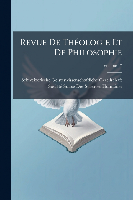REVUE DE THEOLOGIE ET DE PHILOSOPHIE, VOLUME 17