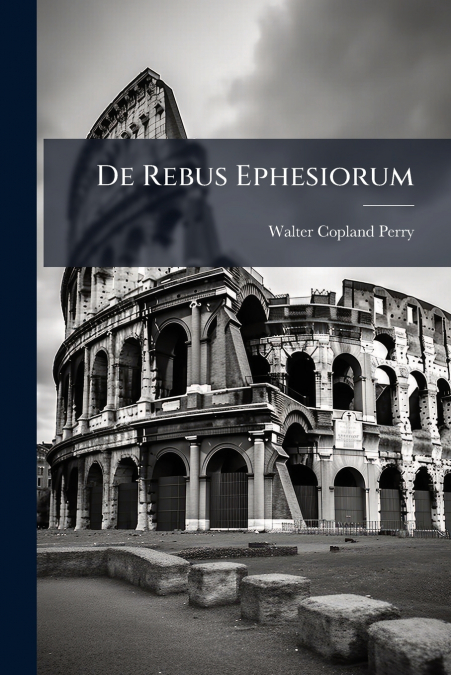 DE REBUS EPHESIORUM