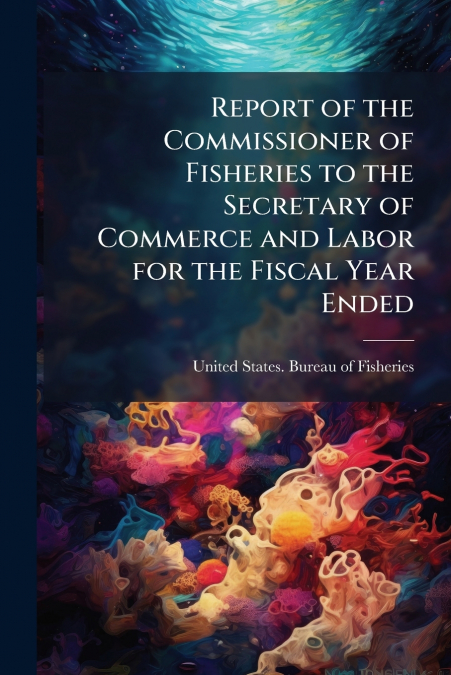 REPORT OF THE COMMISSIONER OF FISHERIES TO THE SECRETARY OF