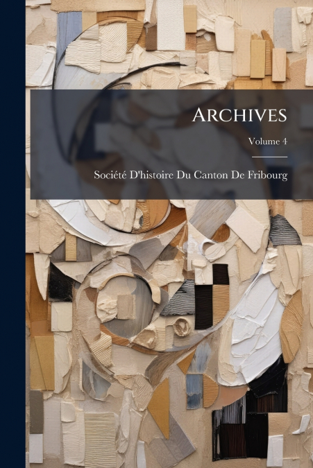 ARCHIVES, VOLUME 4