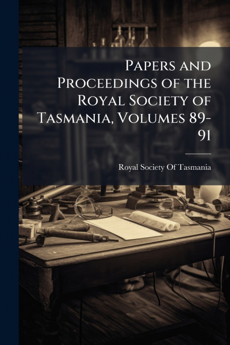 PAPERS AND PROCEEDINGS OF THE ROYAL SOCIETY OF TASMANIA, VOL