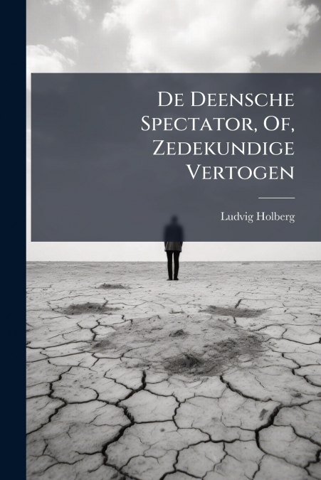 DE DEENSCHE SPECTATOR, OF, ZEDEKUNDIGE VERTOGEN