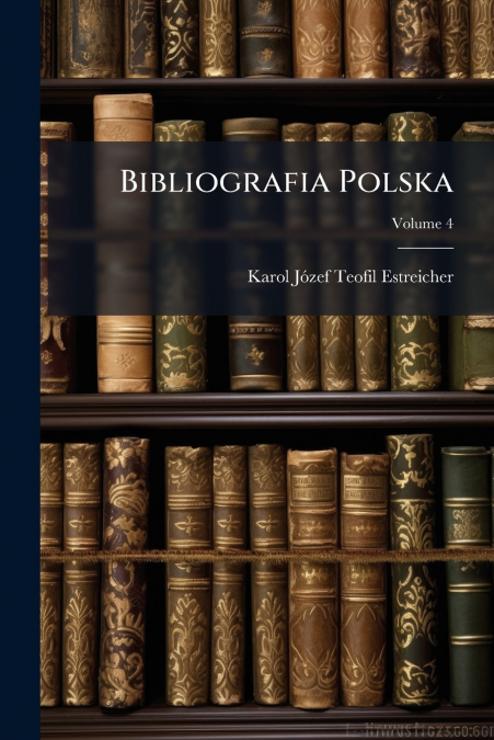 BIBLIOGRAFIA POLSKA, VOLUME 4