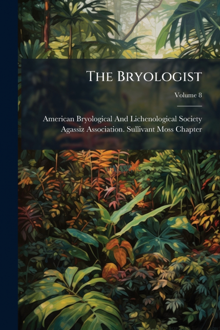 THE BRYOLOGIST, VOLUME 8