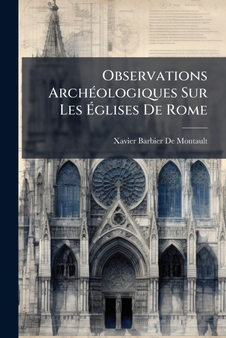 OBSERVATIONS ARCHEOLOGIQUES SUR LES EGLISES DE ROME