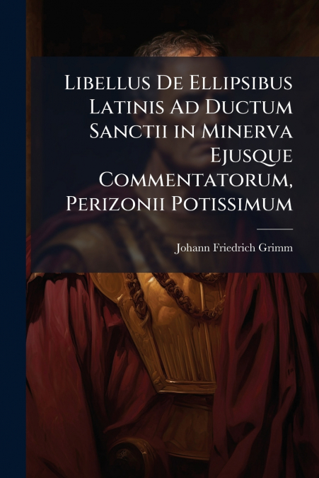 LIBELLUS DE ELLIPSIBUS LATINIS AD DUCTUM SANCTII IN MINERVA
