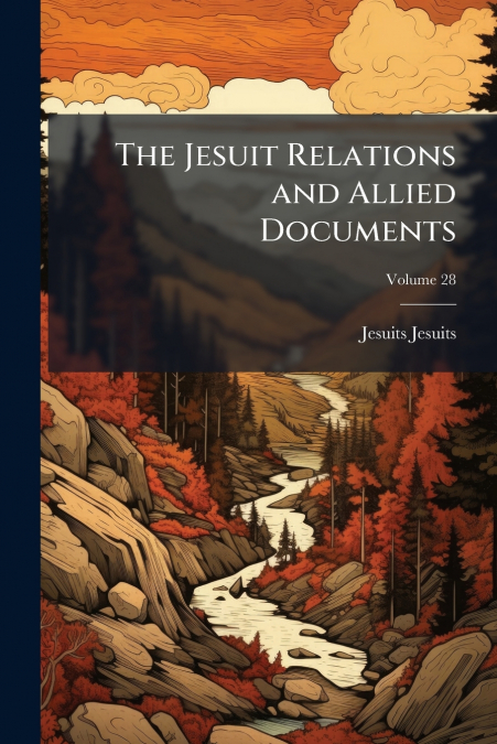THE JESUIT RELATIONS AND ALLIED DOCUMENTS
