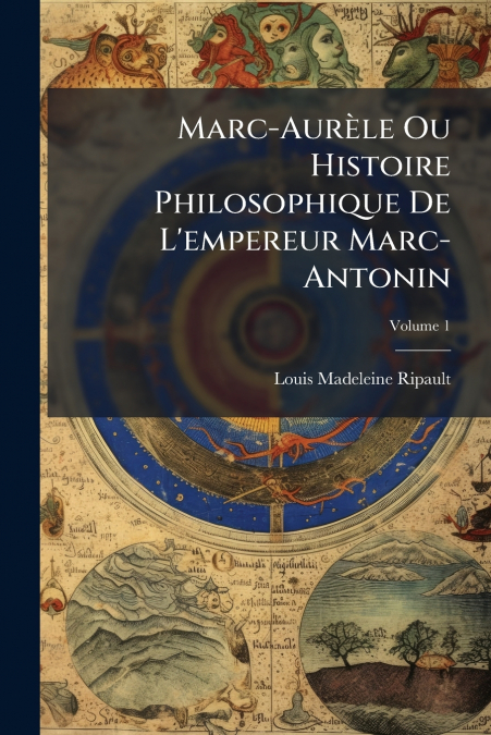 MARC-AURELE OU HISTOIRE PHILOSOPHIQUE DE L?EMPEREUR MARC-ANT