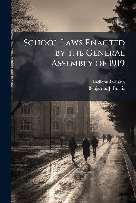 SCHOOL LAWS ENACTED BY THE GENERAL ASSEMBLY OF 1919