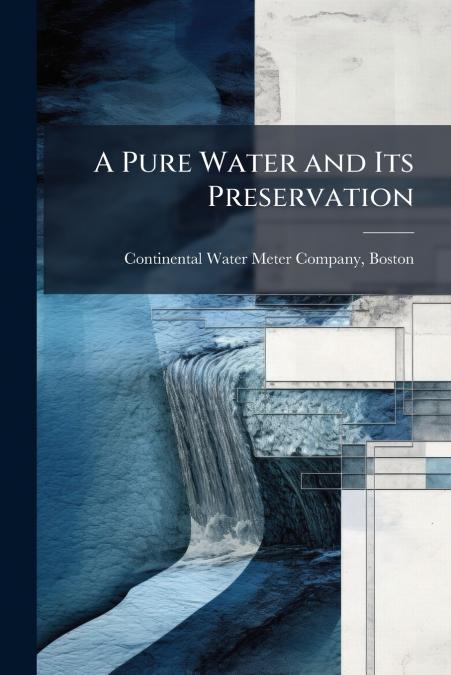 A PURE WATER AND ITS PRESERVATION