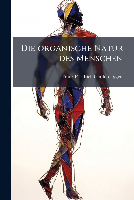 DIE ORGANISCHE NATUR DES MENSCHEN
